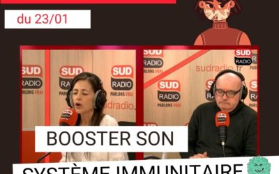 Booster son immunité sur Sud radio